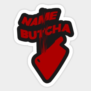 Name Butcha (Red) Sticker